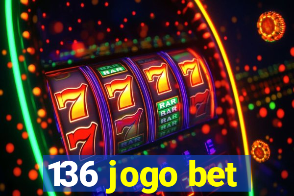 136 jogo bet